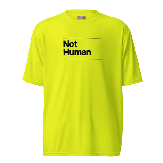 “Not Human” Performance Tee
