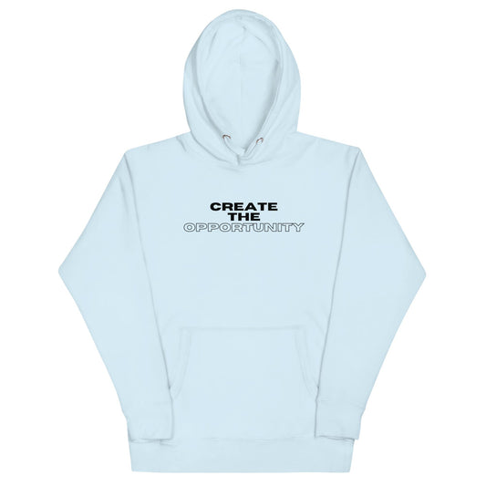 “Create The Opportunity” Hoodie